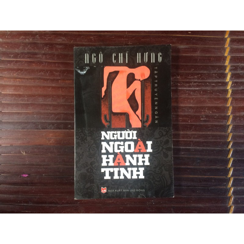 Người Ngoài Hành Tinh (Tập Truyện Ngắn) - Ngô Chí Hưng 13599