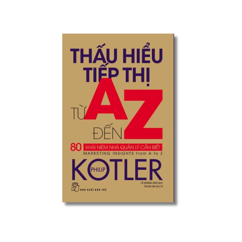 Thấu hiểu tiếp thị từ A đến Z: 80 khái niệm nhà quản lý cần biết - Philip Kotler 723872