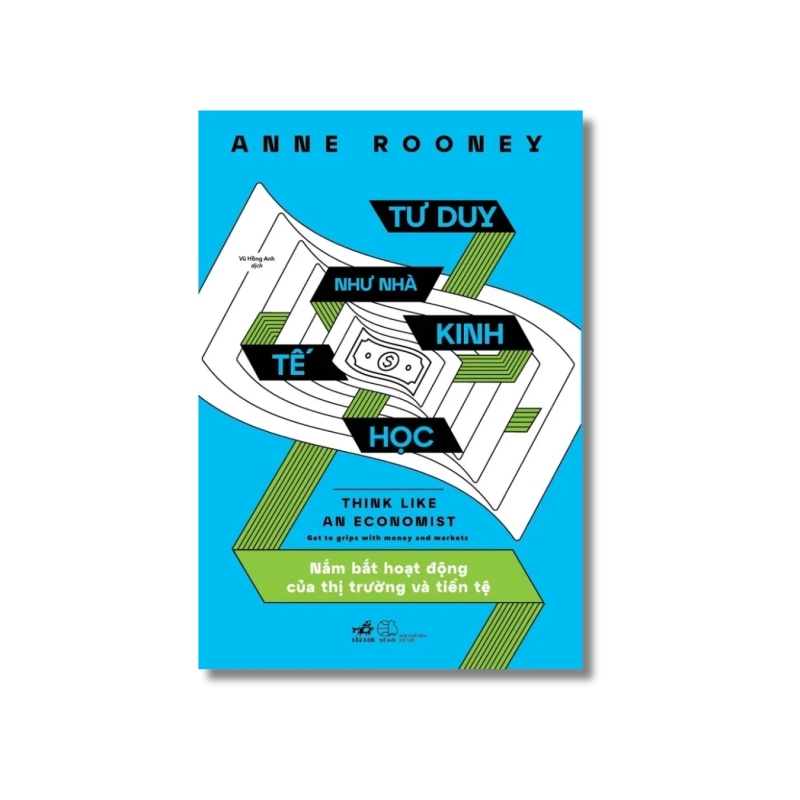Tư duy như nhà kinh tế học - Anne Rooney 724472