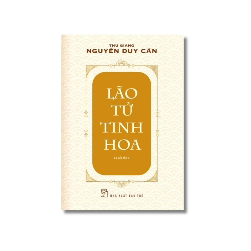 Lão Tử tinh hoa - Nguyễn Duy Cần 722042