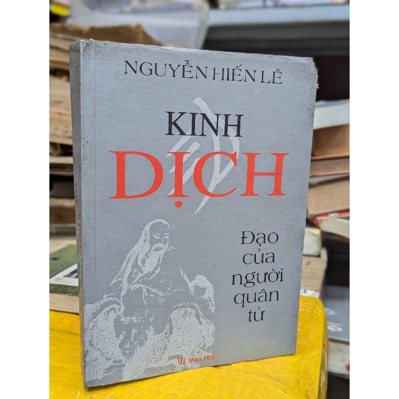 Kinh Dịch Đạo Của Người Quân Tử - Nguyễn Hiến Lê 128835
