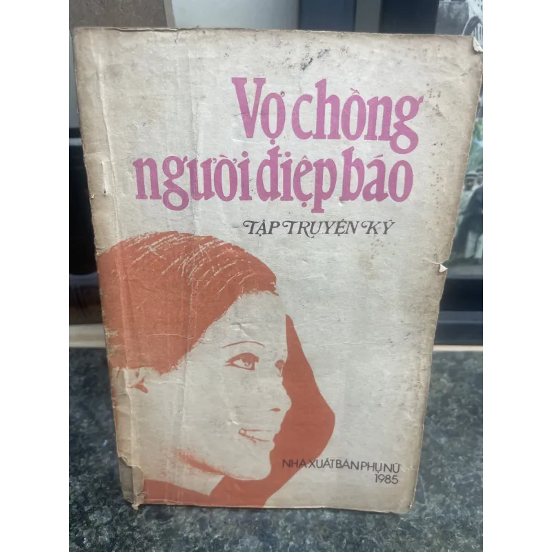 Vợ chồng người điệp báo Tập truyện ký 1985 754652