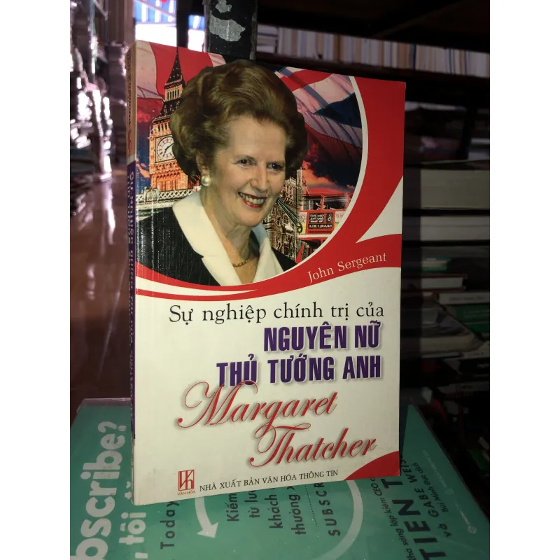 Sự nghiệp chính trị của nguyên thủ tướng Anh Margaret Thatcher - John Sergeant   746226