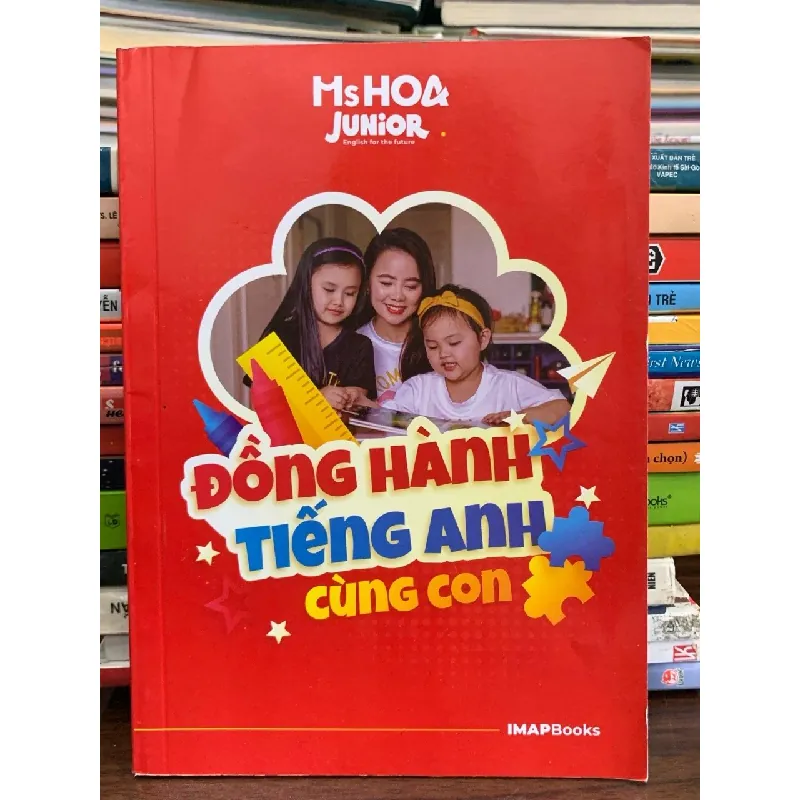 Đồng hành tiếng Anh cùng con – Ms Hoa Junior (IMAP Books) 574022