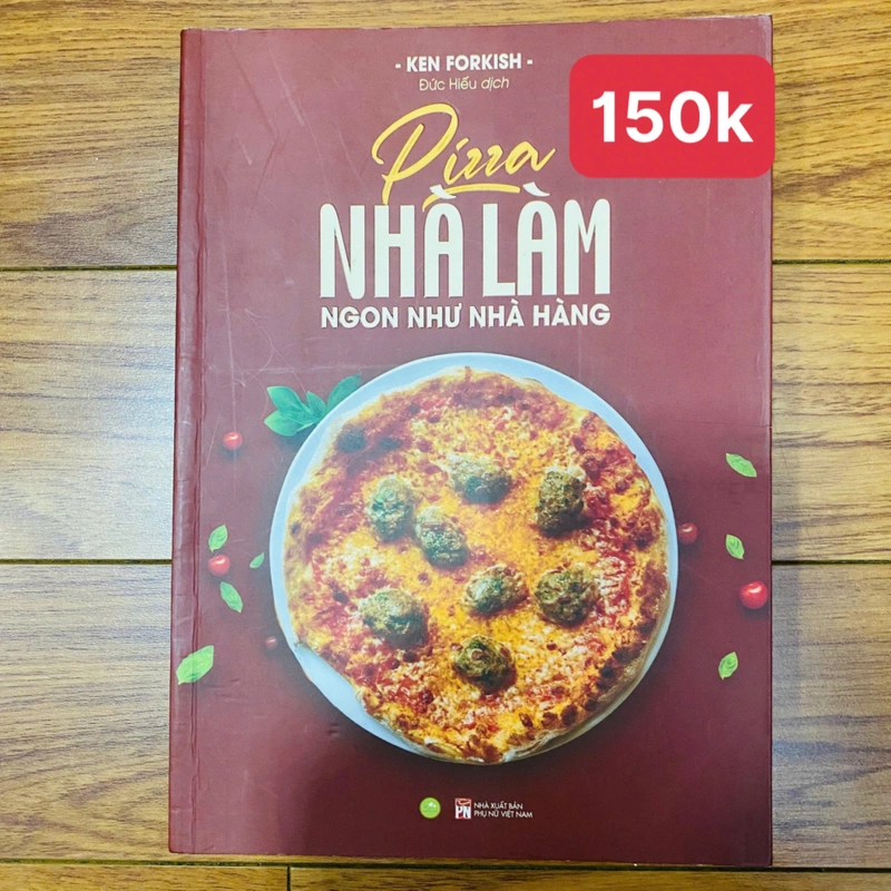 PIZZA NHÀ LÀM NGON NHƯ NHÀ HÀNG-Tác giả	Ken Forkish#HATTA 384212