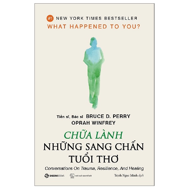 Chữa lành những sang chấn tuổi thơ - Bác sĩ, Tiến sĩ Bruce D. Perry , Oprah Winfrey2022 New 100% HCM.PO 31928