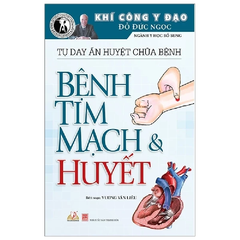 Khí Công Y Đạo - Tự Day Ấn Huyệt Chữa Bệnh - Bệnh Tim Mạch & Huyết - Đỗ Đức Ngọc 286165