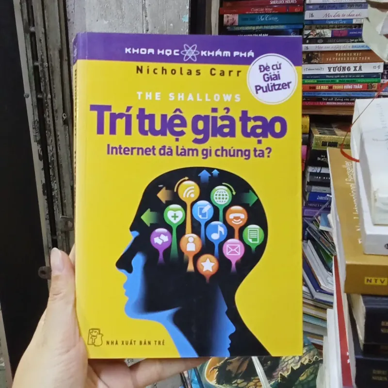 Trí tuệ giả tạo internet đã làm gì chúng ta?-Nicholas Carr 790582