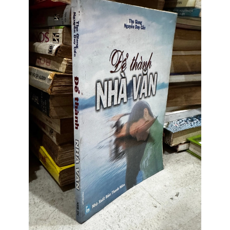 Để thành nhà văn - Nguyễn Duy Cần 129110