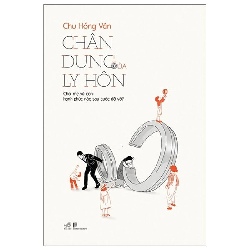 Chân Dung Của Ly Hôn - Cha, Mẹ Và Con: Hạnh Phúc Nào Sau Cuộc Đổ Vỡ? - Chu Hồng Vân ASB.PO Oreka-Blogmeo120125 373912