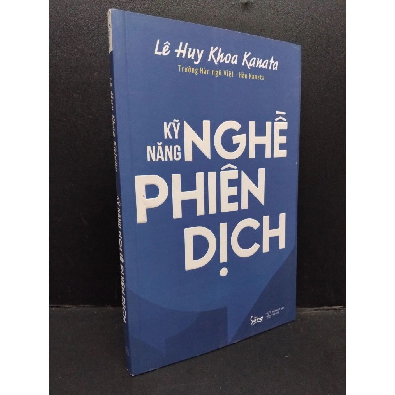 Kỹ năng nghề phiên dịch mới 90% bẩn nhẹ 2019 HCM1008 Lê Huy Khoa Kanata KỸ NĂNG 202208