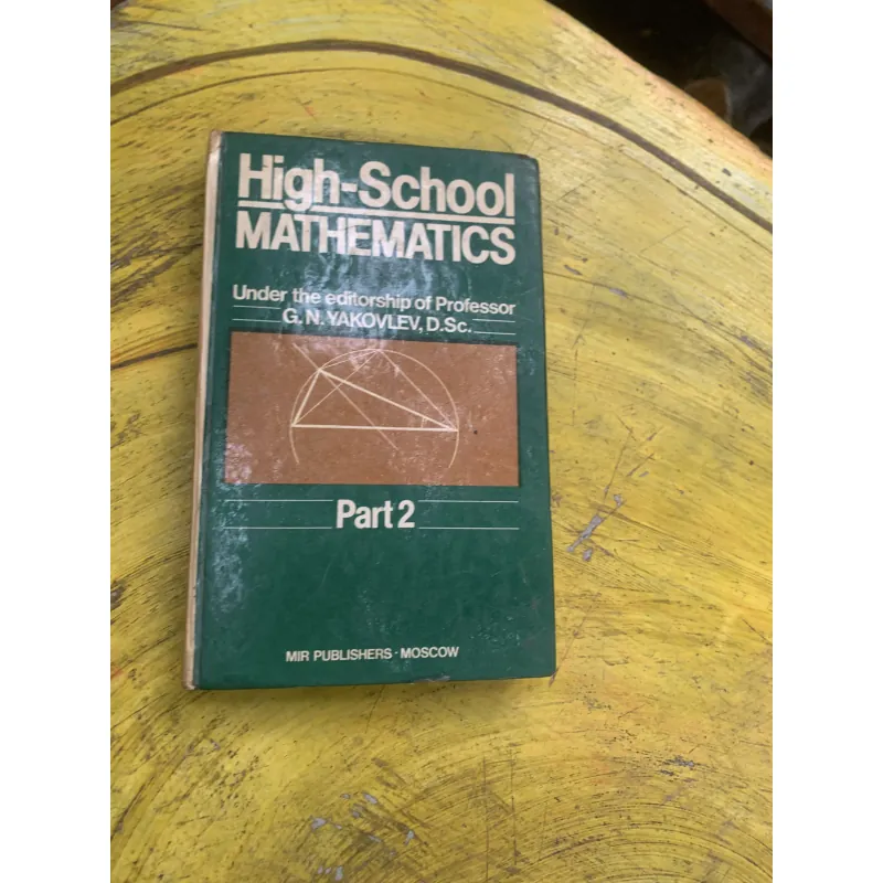 HIGH-SCHOOL MATHEMATICS Part 1 & Part 2 - G.N. YAKOVLEV. D. Sc. 760955