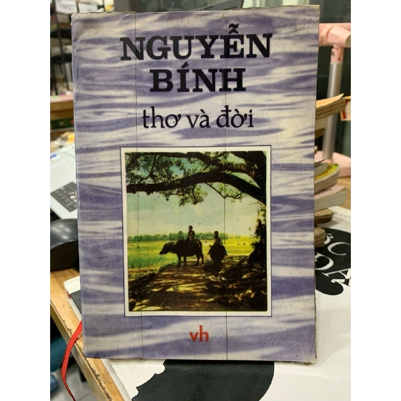 Tuyển Tập Thơ và Đời Nguyễn Bính - Hồn Thơ Chân Quê Bất Hủ 779544