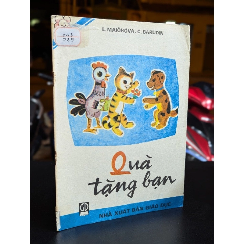 Quà tặng bạn - L.Maiôrôva , C.Bardurin ( Vũ Thị Hồng phỏng dịch ) 326727