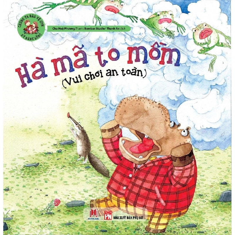 Chúng ta bảo vệ con - Hà Mã to mồm (HH) Mới 100% HCM.PO Độc quyền - Thiếu nhi - Chiết khấu cao 345227