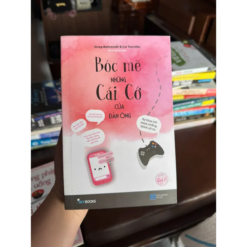 Bóc Mẽ Những Cái Cớ Của Đàn Ông – Greg Behrendt & Liz Tuccillo- K3 1004569