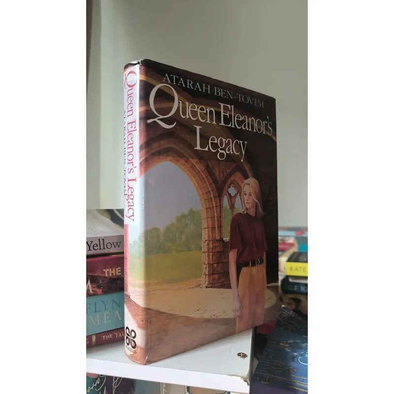 Queen Eleanor’s Legacy by Atarah Ben-Tovim 793102