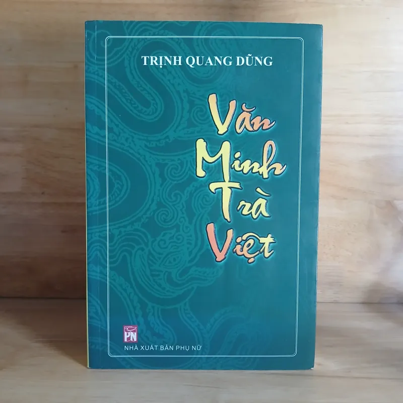 Văn Minh Trà Việt - Trịnh Quang Dũng 565239