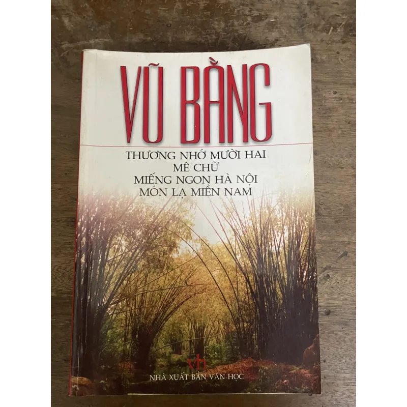 Vũ Bằng - Thương nhớ mười hai, Mê chữ, Miếng ngon Hà Nội, Món lạ miền Nam 994577