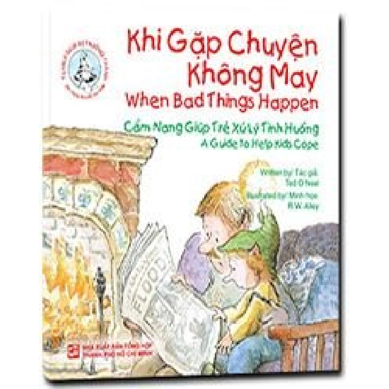 Tủ sách giúp bé trưởng thành: Khi gặp chuyện không may mới 100% Ted O' Neal 2015 HCM.PO 148731