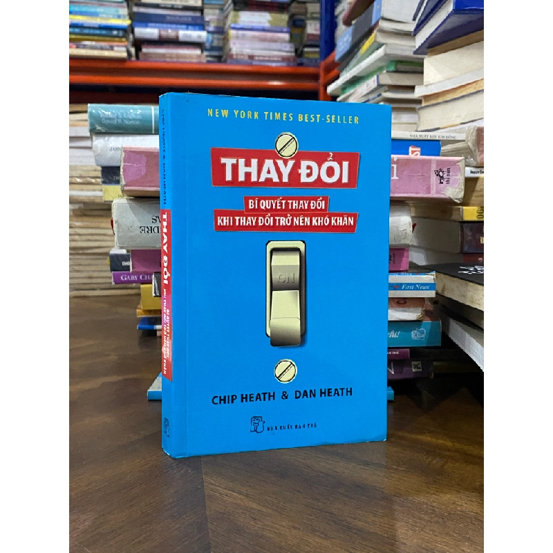 Thay đổi bí quyết thay đổi khi thay đổi trở nên khó khăn - Chip Health, Dan 387606