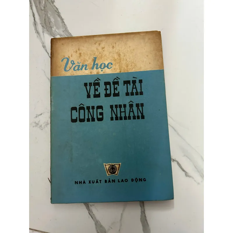 Văn Học Về Đề Tài Công Nhân – NXB Lao Động 718246