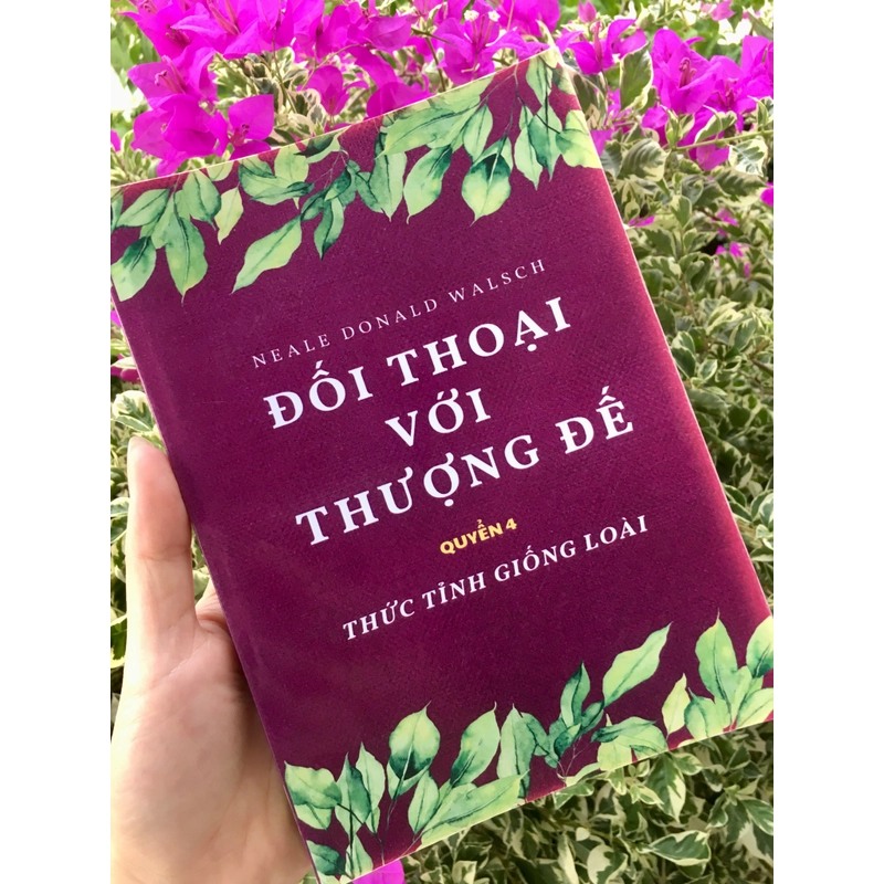 (Quyển 4) Đối thoại với thượng đế Neale Donald Walsch 517940