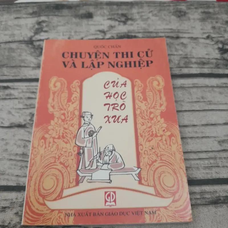 Chuyện thi cử và lập nghiệp của Học trò xưa. Tác giả Quốc Chấn 695464
