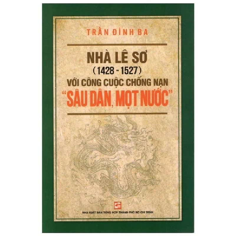 Nhà Lê Sơ (1428 - 1527) Với Công Cuộc Chống Nạn Sâu Dân, Mọt Nước - Trần Đình Ba (Mới 100%) Lịch sử, địa lí Việt Nam, NXB Tổng Hợp TPHCM - SÁCH ĐẠI HỌC 484109