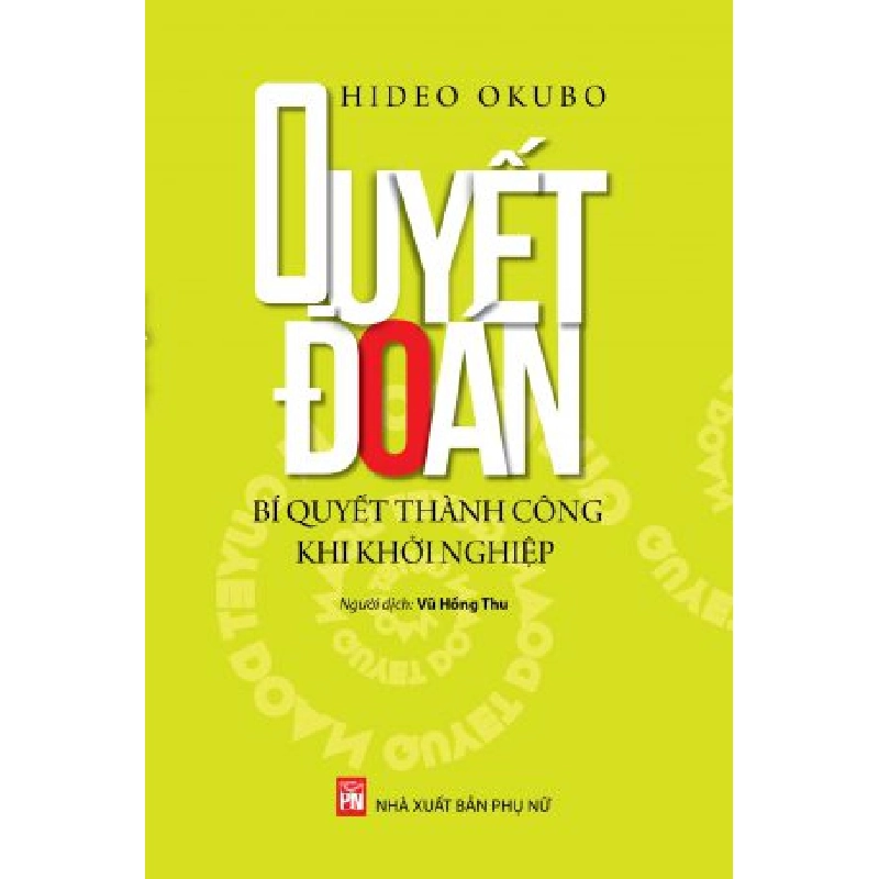 Quyết đoán - Bí quyết thành công khi khởi nghiệp - Hideo Okubo - 2017 - KINH TẾ - PHÁP LUẬT - KHOA HỌC - VĂN HÓA XH Blogmeo040226 794760