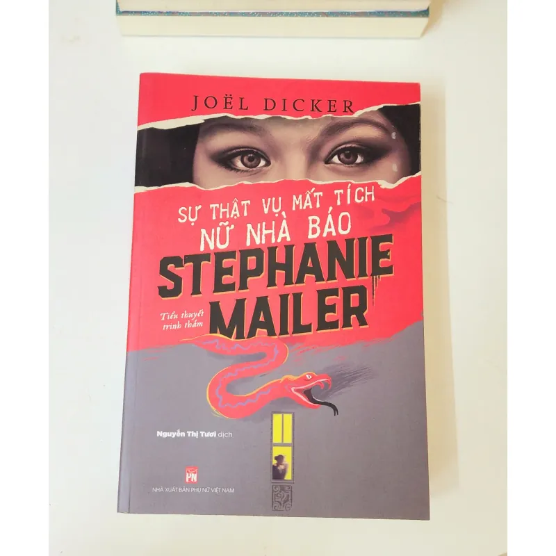SỰ THẬT VỤ MẤT TÍCH NỮ NHÀ BÁO MẤT TÍCH STEPHANIE MAILER (Joel Dicker) 746968