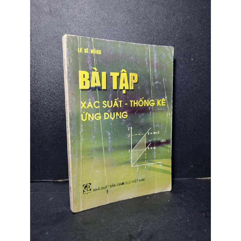 Bài tập xác suất - thống kê ứng dụng mới 80% bẩn bìa, ố nhẹ, có chữ viết 2011 Lê Sĩ Đồng HCM2205 GIÁO KHOA 458196