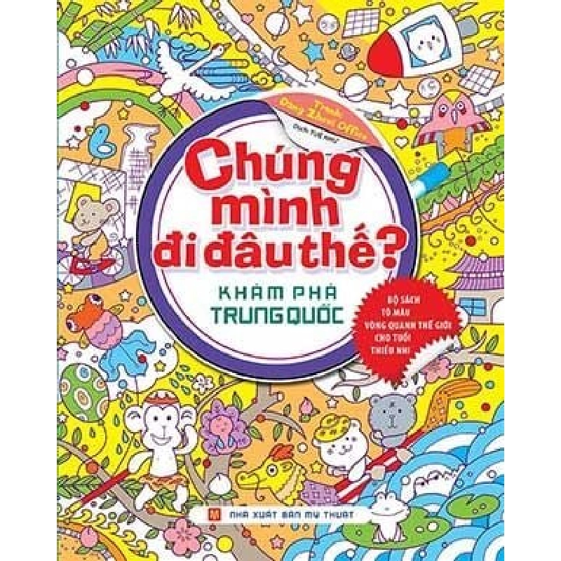 Chúng mình đi đâu thế? Khám phá Trung Quốc (HH) Mới 100% HCM.PO Độc quyền - Thiếu nhi - Chiết khấu cao 349295