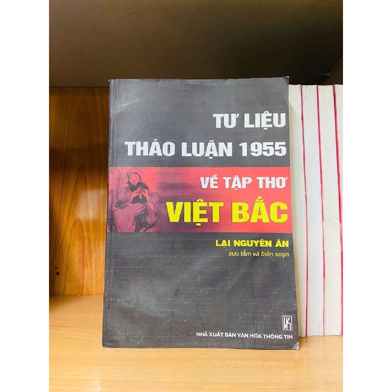 Tư liệu thảo luận 1955 về tập thơ VIỆT BẮC - Lại Nguyên Ân VANVOSACH 721991
