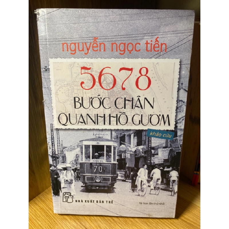 5678 Bước Chân Quanh Hồ Gươm- Tác giả Nguyễn Ngọc Tiến-NXB Trẻ-Sách nguyên seal 461118