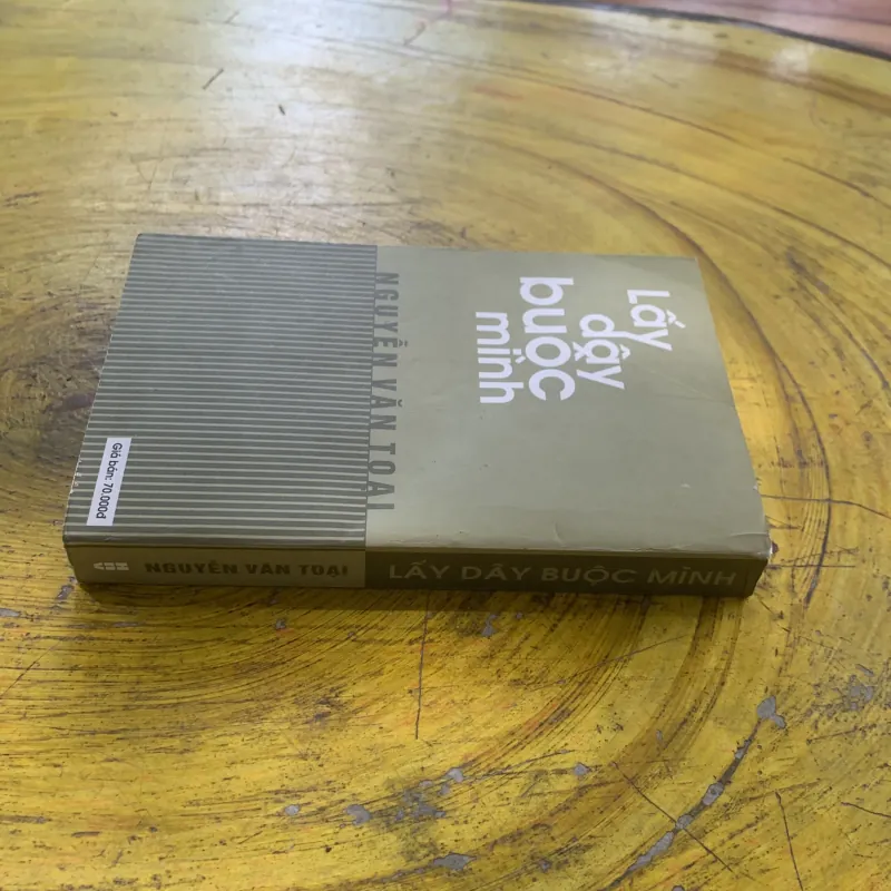 LẤY DÂY BUỘC MÌNH - NGUYỄN VĂN TOẠI  958157