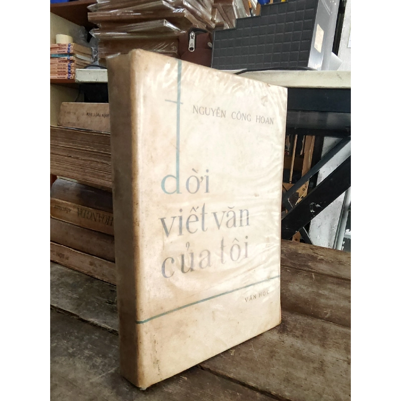 Đời viết văn của tôi - Nguyễn Công Hoan 1026960