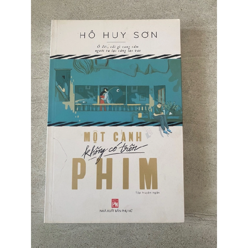 [Phiên Chợ Sách Cũ] Một Cảnh Không Có Trên Phim - Tiểu thuyết - Hồ Huy Sơn 0506 467630