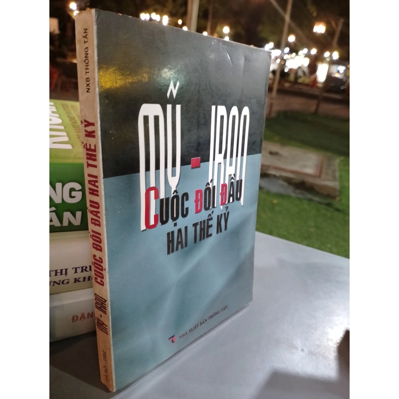 MỸ - IRAQ CUỘC ĐỐI ĐẦU HAI THẾ KỶ 
 522764