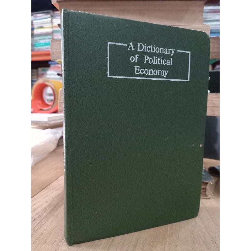 A DICTIONARY OF POLITICAL ECONOMY 198530