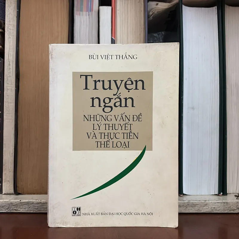 [Chữ Ký] - II Truyện Ngắn: Những Vấn Đề Lý Thuyết Và Thực Tiễn Thể Loại - Bùi Việt Thắng 592905