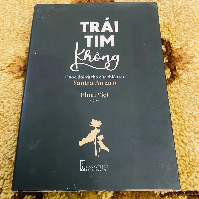Trái tim Không- cuộc đời và thơ của thiền sư Yantra Amaro - Phan Việt ( chắp bút
)#HATRA 1006115
