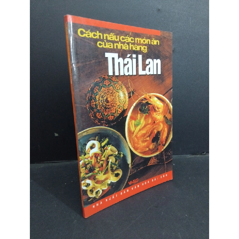 Cách nấu các món ăn của nhà hàng Thái Lan ( sách màu) mới 90% bẩn bìa 2006 HCM1001 Phạm Huy Kỳ KỸ NĂNG 370354