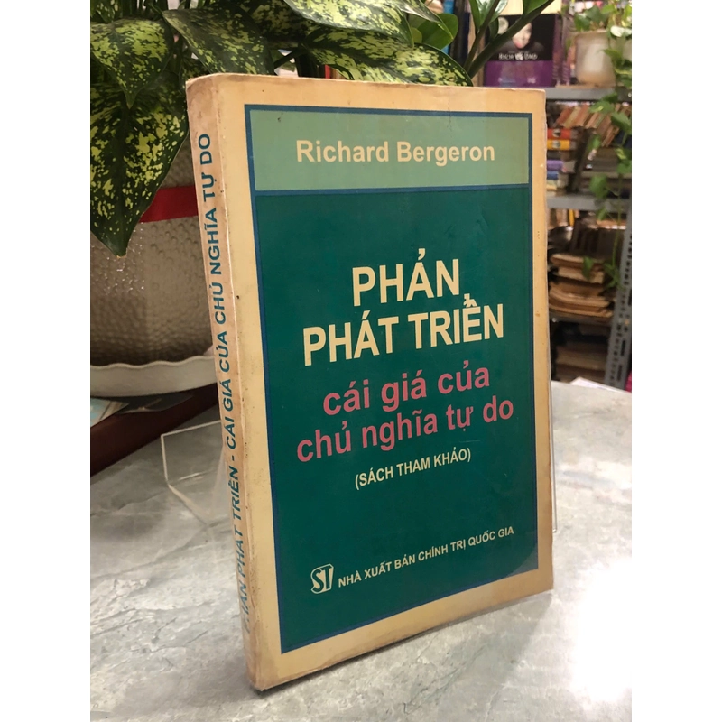 PHẢN PHÁT TRIỂN CÁI GIÁ CỦA CHỦ NGHĨA TỰ DO- Richard Bergeron  451649