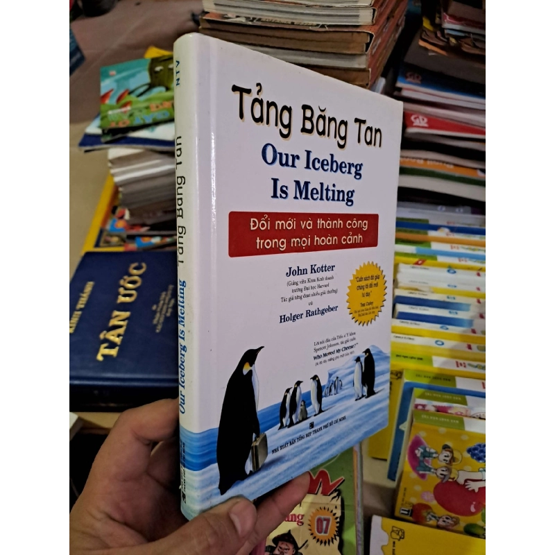 Our iceberg is melting tảng băng tan - Kotter - Rathgeber - 2007 mới 80% ố bìa cứng - KỸ NĂNG - HCM0111 921035