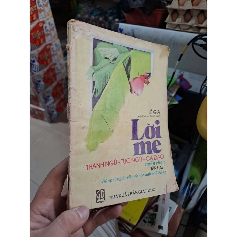 Lời Mẹ (Thành Ngữ - Tục Ngữ - Ca Dao) Tuyển Chọn Tập Hai Dùng Cho Giáo Viên Và Học Sinh Phổ Thông - Lê Gia - mới 70% mất bìa sau ố - Văn học Việt Nam - HCM3012 923384