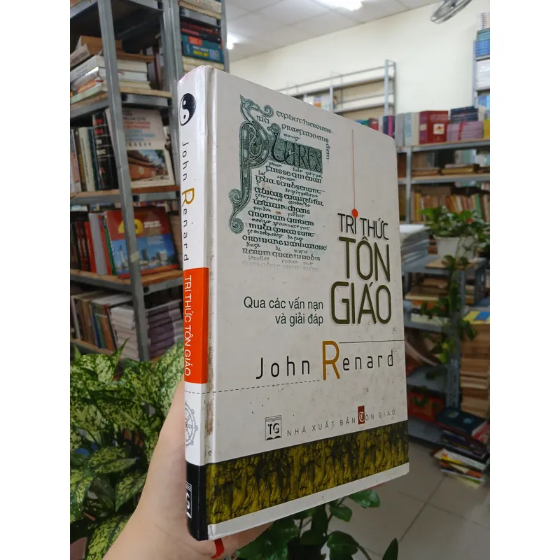 TRI THỨC TÔN GIÁO QUA CÁC VẤN NẠN VÀ GIẢI ĐÁP - JOHN RENARD 730824