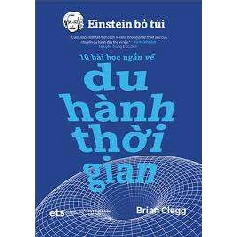 Einstein Bỏ Túi - 10 Bài Học Ngắn Về: Du Hành Thời Gian - Brian Clegg 326892