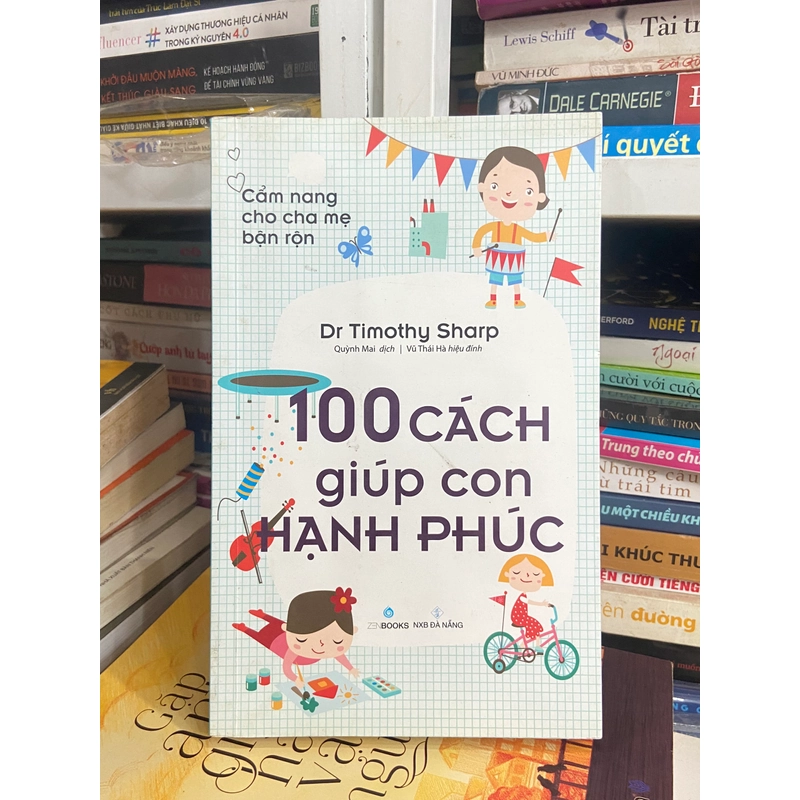 Cẩm Nang Cho Cha Mẹ Bận Rộn - 100 Cách Giúp Con Hạnh Phúc 447076