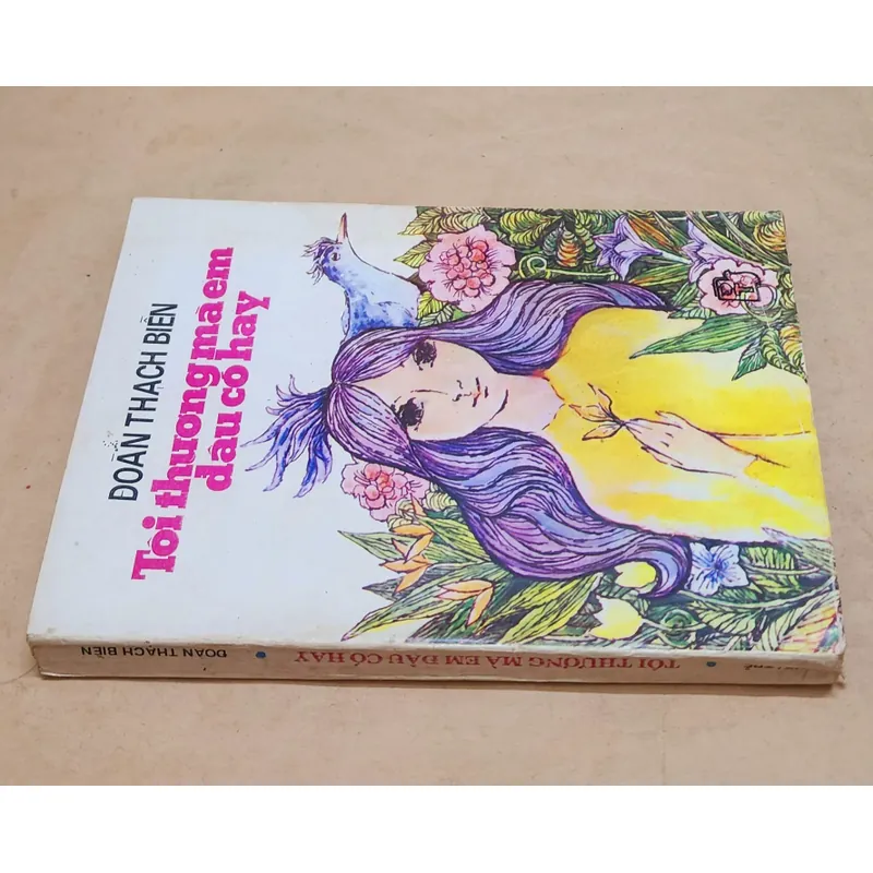 TÔI THƯƠNG MÀ EM ĐÂU CÓ HAY - Đoàn Thạch Biền  732176